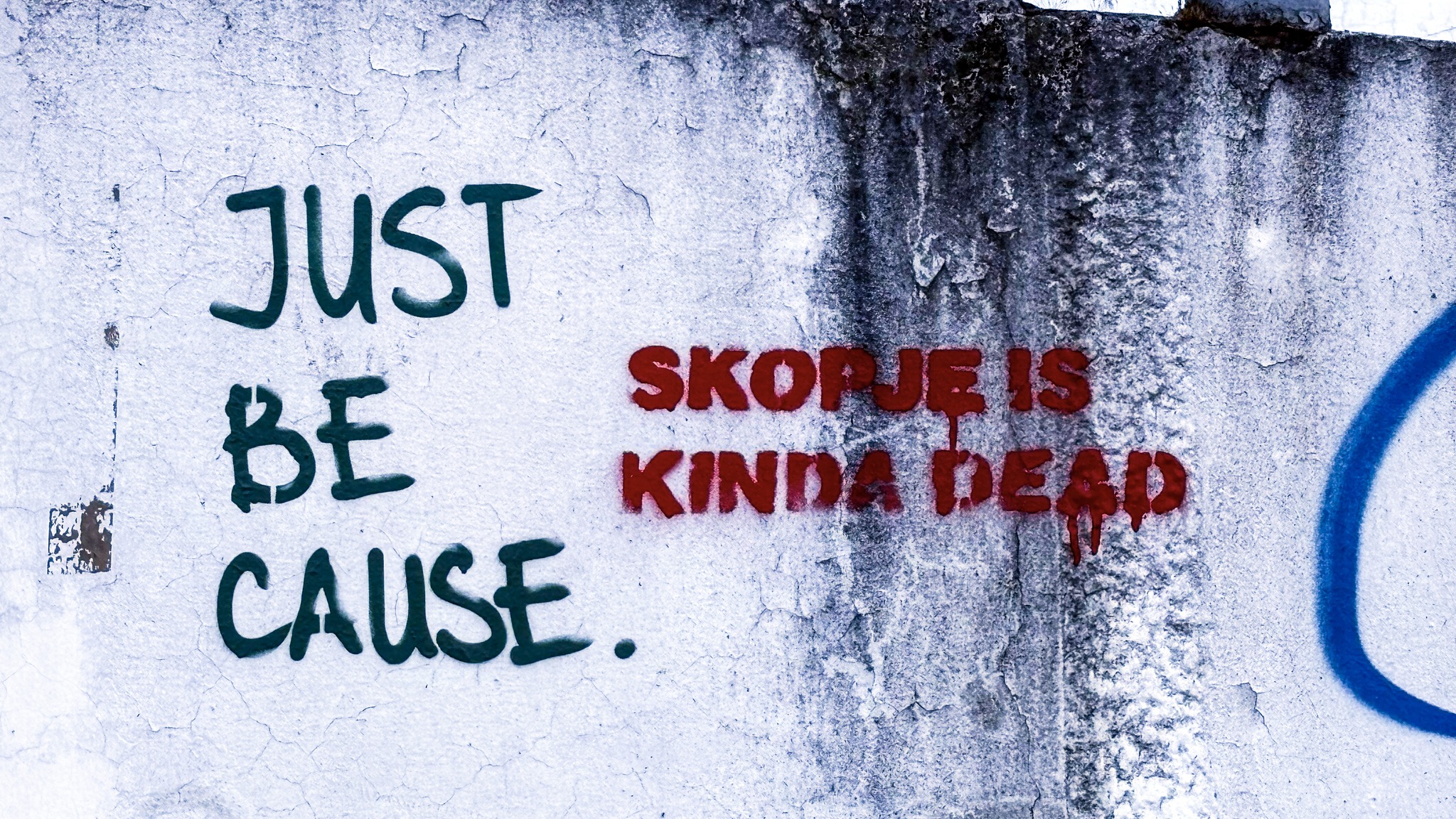 JUST BE CAUSE / SKOPJE IS KINDA DEAD